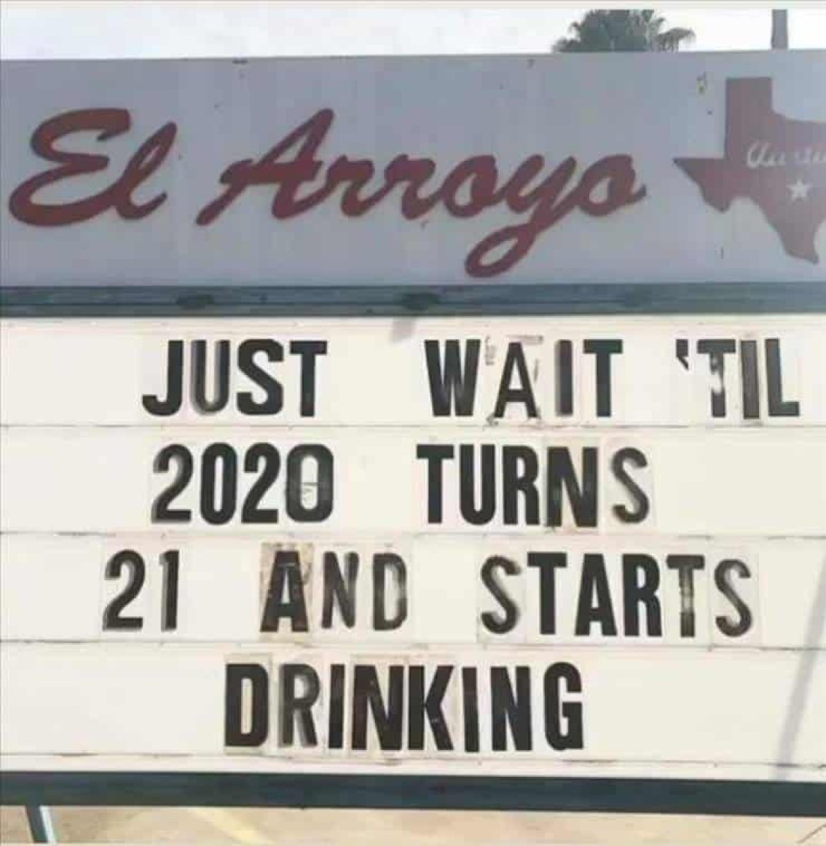 Just wait till 2020 turns 21  Photo Credit : El Arroyo