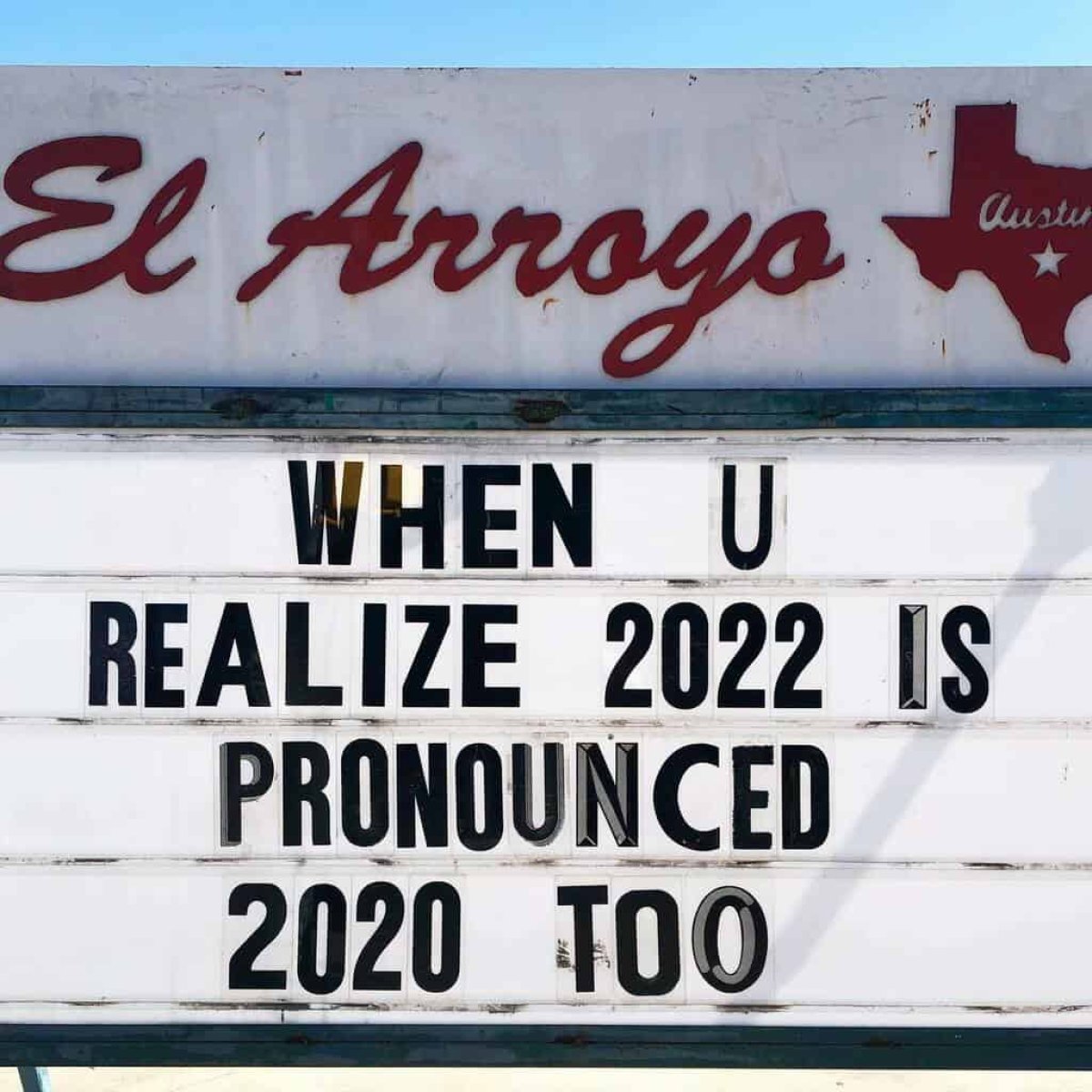 When U Realize 2022 is Pronounced 2020 Too  Photo Credit : El Arroyo